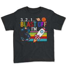 Load image into Gallery viewer, Outer Space Shirt, 3 2 1 Blast Off I'm 3 Tee, Gift For 3rd Birthday
