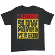 Load image into Gallery viewer, Caution Slow Moving Person Sign T Shirt - Youth Tee - Black