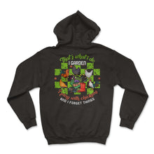 Load image into Gallery viewer, I Garden I Play With Chickens And Forget Things Shirt, Funny Gardener
