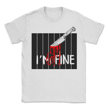 Load image into Gallery viewer, I'm fine Halloween Horror Blood Stain Wound & Blood Injury - Unisex T-Shirt - White