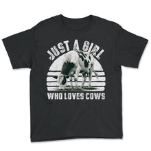 Load image into Gallery viewer, Just A Girl Who Loves Cows Farmer Cow Heifer Highland T Shirt - Youth Tee - Black