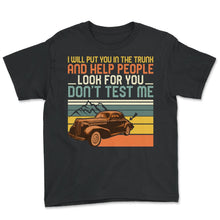 Load image into Gallery viewer, I Will Put You In The Trunk And Help People Look For You Shirt, Funny