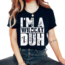 Load image into Gallery viewer, Im A Wildcat Duh Sign T Shirt - Unisex T-Shirt - Black
