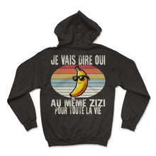 Load image into Gallery viewer, Je Vais Dire Oui Au Même Zizi Pour Toute La Vie Je T-Shirt - Hoodie - Black