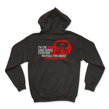 Load image into Gallery viewer, Nurse Shirt, I'm The Sane Nurse Everyone Warned You About Tee, Jail - Hoodie - Black