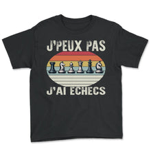 Load image into Gallery viewer, J'peux Pas J'ai Echecs Je T-Shirt - Youth Tee - Black