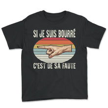 Load image into Gallery viewer, Si Je Suis Bourré C'est De Sa Faute Je T-Shirt - Youth Tee - Black