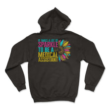 Load image into Gallery viewer, Medical Shirt, It Takes A Lot Of Sparkle To Be A Medical Assistant