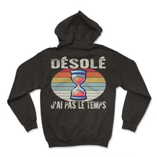 Load image into Gallery viewer, Désolé J'ai Pas Le Temps Je T-Shirt - Hoodie - Black