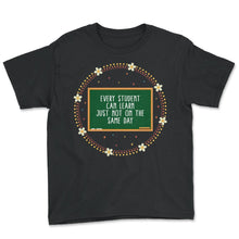 Load image into Gallery viewer, SPED Teacher Shirt, Every Student Can Learn Just Not On The Same Day - Youth Tee - Black
