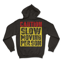 Load image into Gallery viewer, Caution Slow Moving Person Sign T Shirt - Hoodie - Black