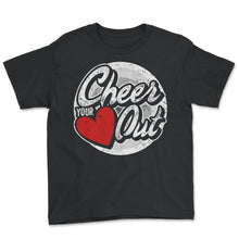 Load image into Gallery viewer, Cheering Shirt, Cheer Your Heart Out Tee, Gift For Cheerleader Ideas,