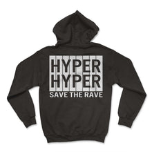 Load image into Gallery viewer, Hyper hyper save the rave - Hoodie - Black