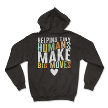 Load image into Gallery viewer, Pediatric Occupational Therapist Shirt, Helping Tiny Humans Make Big