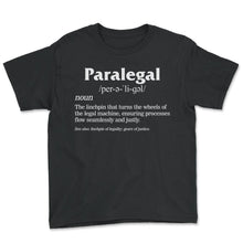Load image into Gallery viewer, Law Shirt, Paralegal Perəliɡəl Noun The Linchpin That Turns The