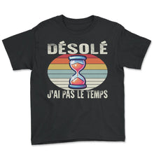 Load image into Gallery viewer, Désolé J'ai Pas Le Temps Je T-Shirt - Youth Tee - Black