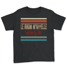 Load image into Gallery viewer, Le Rhum M'appelle Faut Que J'y Aille Sans T Shirt - Youth Tee - Black