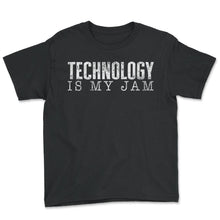 Load image into Gallery viewer, Technology Shirt, Technology Is My Jam Vintage Tee, Funny Technology