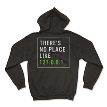 Load image into Gallery viewer, Programmer Shirt, There's No Place Like 127.0.0.1 Tee, Gift For