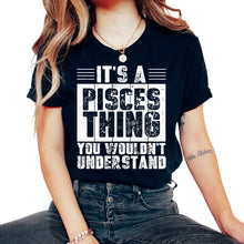 Load image into Gallery viewer, Its A Pisces Thing You Wouldnt Understand Zodiac Sign T Shirt - Unisex T-Shirt - Black