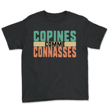 Load image into Gallery viewer, Copines Comme Connasses Humour T Shirt - Youth Tee - Black