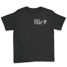 Load image into Gallery viewer, HVAC Tech Shirt, HVAC What Else Tee, Gift For HVAC Technicians Ideas,