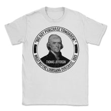 Load image into Gallery viewer, History Shirt, Big Boy Purchase Tomorrow Thomas Jefferson Night