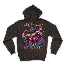 Load image into Gallery viewer, They Call Me El Jefe Funny Luchador Mexican Cinco De Mayo T Shirt - Hoodie - Black