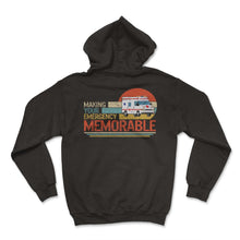 Load image into Gallery viewer, EMS EMT Shirt, Making Your Emergency Memorable Tee, Emergency Gift