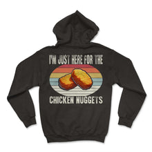 Load image into Gallery viewer, I'm Just Here For The Chicken Nuggets Je T-Shirt - Hoodie - Black