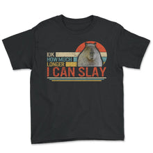Load image into Gallery viewer, Capybara Shirt, IDK How Much Longer I Can Slay Retro Funny Tee, Cute - Youth Tee - Black
