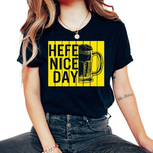 Load image into Gallery viewer, Hefe Nice Day Yeast Wheat Alcohol Saying for Beer Lovers - Unisex T-Shirt - Black