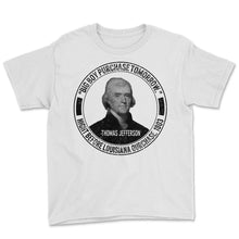 Load image into Gallery viewer, History Shirt, Big Boy Purchase Tomorrow Thomas Jefferson Night