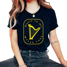 Load image into Gallery viewer, Wales Shirt, Music To My Welsh Ears Tee, Gift For Welsh British Ideas