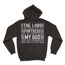 Load image into Gallery viewer, The Lord Is My Rock And My Fortress And my Deliverer My God And My - Hoodie - Black