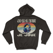 Load image into Gallery viewer, Je Ne Peux Pas T'entendre Je Joue Je T-Shirt - Hoodie - Black