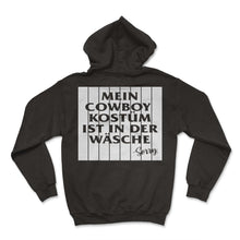 Load image into Gallery viewer, Mein Cowboy Kostüm ist in der Wäsche Cowboy Costume Is In The Laundry - Hoodie - Black