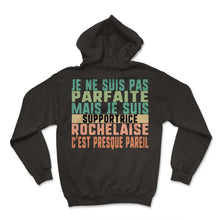 Load image into Gallery viewer, Je Ne Suis Pas Parfaite Mais Je Suis Supportrice Rochelaise C'est - Hoodie - Black