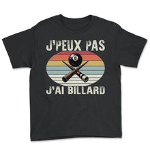 Load image into Gallery viewer, J'peux Pas J'ai Billard Je T-Shirt Copy - Youth Tee - Black