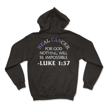 Load image into Gallery viewer, Christian Shirt, Heal Cancer For With God Nothing Will Be Impossible