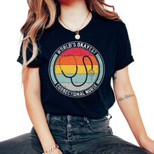 Load image into Gallery viewer, Nurse Shirt, World's Okayest Correctional Nurse Tee, RN Gift Ideas, - Unisex T-Shirt - Black