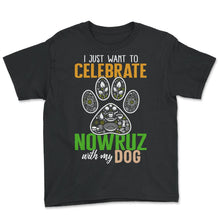 Load image into Gallery viewer, Happy Nowruz Shirt, I Just Want To Celebrate Nowruz With My Dog Tee, - Youth Tee - Black