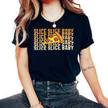 Load image into Gallery viewer, Pizza Shirt, Slice Slice Baby Tee, Gift For Italian Pizza Ideas,