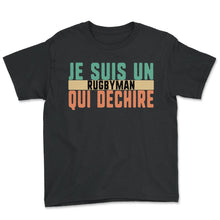 Load image into Gallery viewer, Je Suis Un Rugbyman Qui Dechire Humour T Shirt - Youth Tee - Black