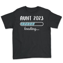 Load image into Gallery viewer, Aunt 2023 Loading T Shirt