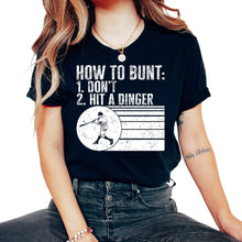 Load image into Gallery viewer, Baseball Shirt, How To Bunt 1 Don't Hit A Dinger Tee, Baseball