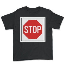 Load image into Gallery viewer, Stop Sign Shirt, Stop Tee, Gift For Human Traffic Ideas, Stop Sign