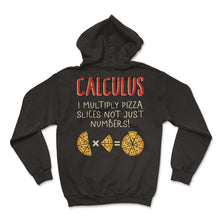 Load image into Gallery viewer, Math Shirt, Calculus I Multiply Pizza Slices Not Just Numbers Tee,