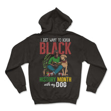 Load image into Gallery viewer, Black Lives Matter Shirt, I Just Want To Honor Black History Month - Hoodie - Black