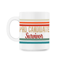 Load image into Gallery viewer, Phd Candidate Survivor Sans T Shirt - 11oz Mug - White